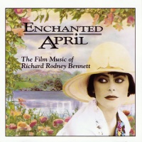 Enchanted April - The Film Music of Richard Rodney Bennett