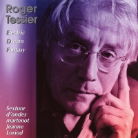 Roger Tessier: Electric Dream Fantasy