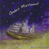The Universe of Ondes Martenot II オンド・マルトノの世界 II