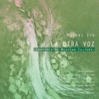La Otra Voz - inspired by Mexican Culture - もうひとつの声 - メキシコ文化に魅了されて -
