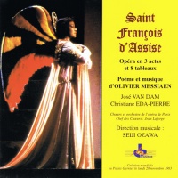 Messiaen: Saint François d'Assise - Opéra en 3 actes et 8 tableaux
