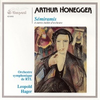 Honegger: Sémiramis / Inédits pour orchestre